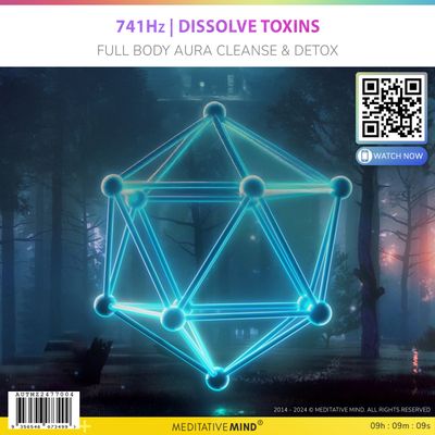 741Hz | Dissolve Toxins - Full Body Aura Cleanse & Detox 741Hz | Dissolve Toxins - Full Body Aura Cleanse & Detox