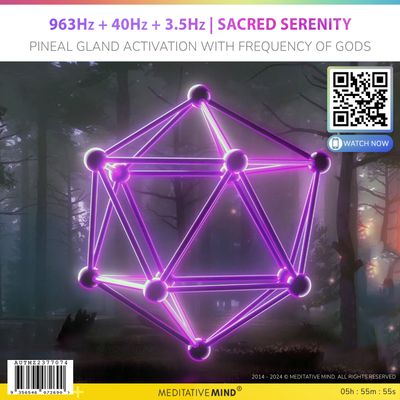 963Hz + 40Hz + 3.5Hz | Sacred Serenity - Pineal Gland Activation with Frequency of Gods 963Hz + 40Hz + 3.5Hz | Sacred Serenity - Pineal Gland Activation with Frequency of Gods