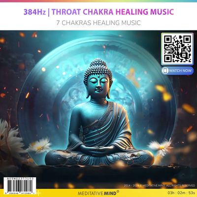 384Hz | Throat Chakra Healing Music - 7 Chakras Healing Music