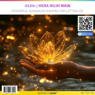 432Hz | Mera Mujh Main - Powerful Kundalini Mantra for Letting Go 432Hz | Mera Mujh Main - Powerful Kundalini Mantra for Letting Go
