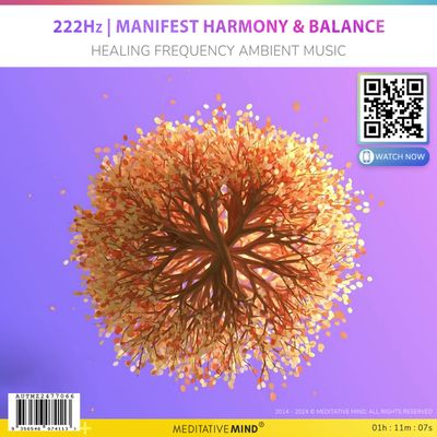 222Hz | Manifest Harmony & Balance - Healing Frequency Ambient Music 222Hz | Manifest Harmony & Balance - Healing Frequency Ambient Music