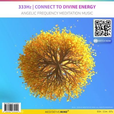 333Hz | Connect to Divine Energy - Angelic Frequency Meditation Music 333Hz | Connect to Divine Energy - Angelic Frequency Meditation Music
