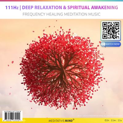 111Hz | Deep Relaxation & Spiritual Awakening - Frequency Healing Meditation Music 111Hz | Deep Relaxation & Spiritual Awakening - Frequency Healing Meditation Music