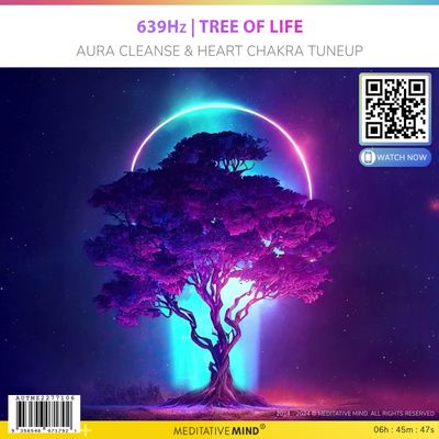 639Hz | Tree of Life - Aura Cleanse & Heart Chakra Tuneup 639Hz | Tree of Life - Aura Cleanse & Heart Chakra Tuneup