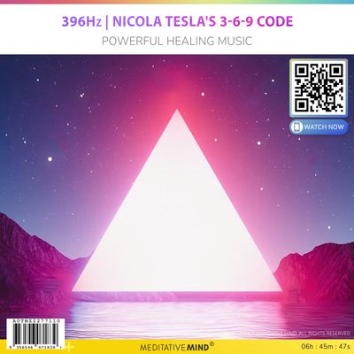 396Hz | Nicola Tesla's 3-6-9 Code - Powerful Healing Music 396Hz | Nicola Tesla's 3-6-9 Code - Powerful Healing Music