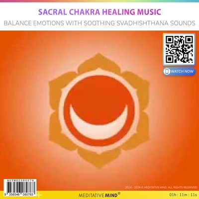 Sacral Chakra Healing Music - Balance Emotions with Soothing Svadhishthana Sounds Sacral Chakra Healing Music - Balance Emotions with Soothing Svadhishthana Sounds