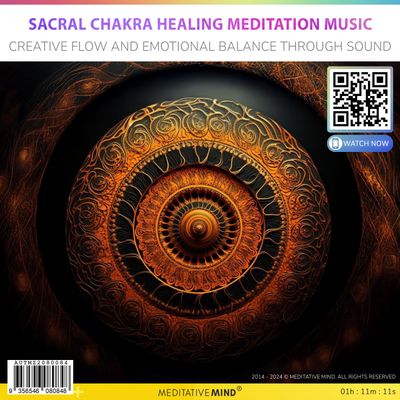 Sacral Chakra Healing Meditation Music - Creative Flow and Emotional Balance Through Sound Sacral Chakra Healing Meditation Music - Creative Flow and Emotional Balance Through Sound