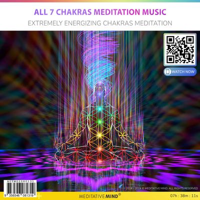 All 7 Chakras Meditation Music - Extremely Energizing Chakras Meditation All 7 Chakras Meditation Music - Extremely Energizing Chakras Meditation