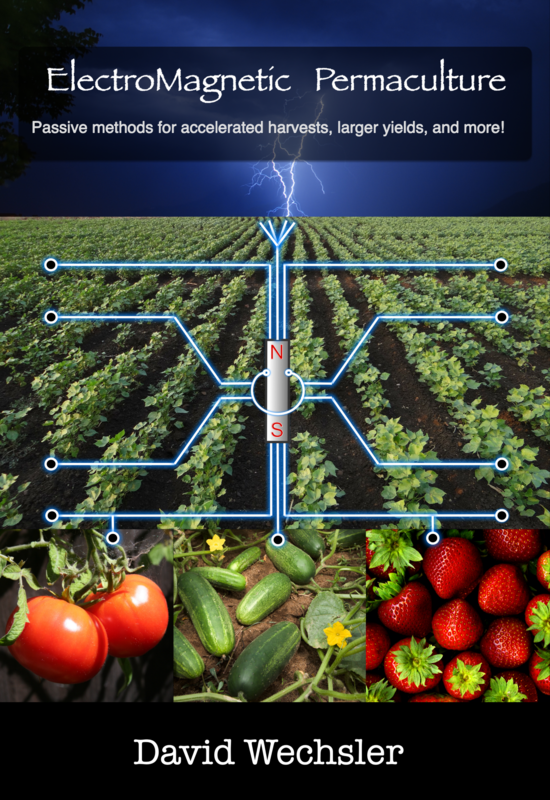 Book - Electro-Permaculture:  Passive Methods for Accelerated Harvests, Larger Yields, And More!