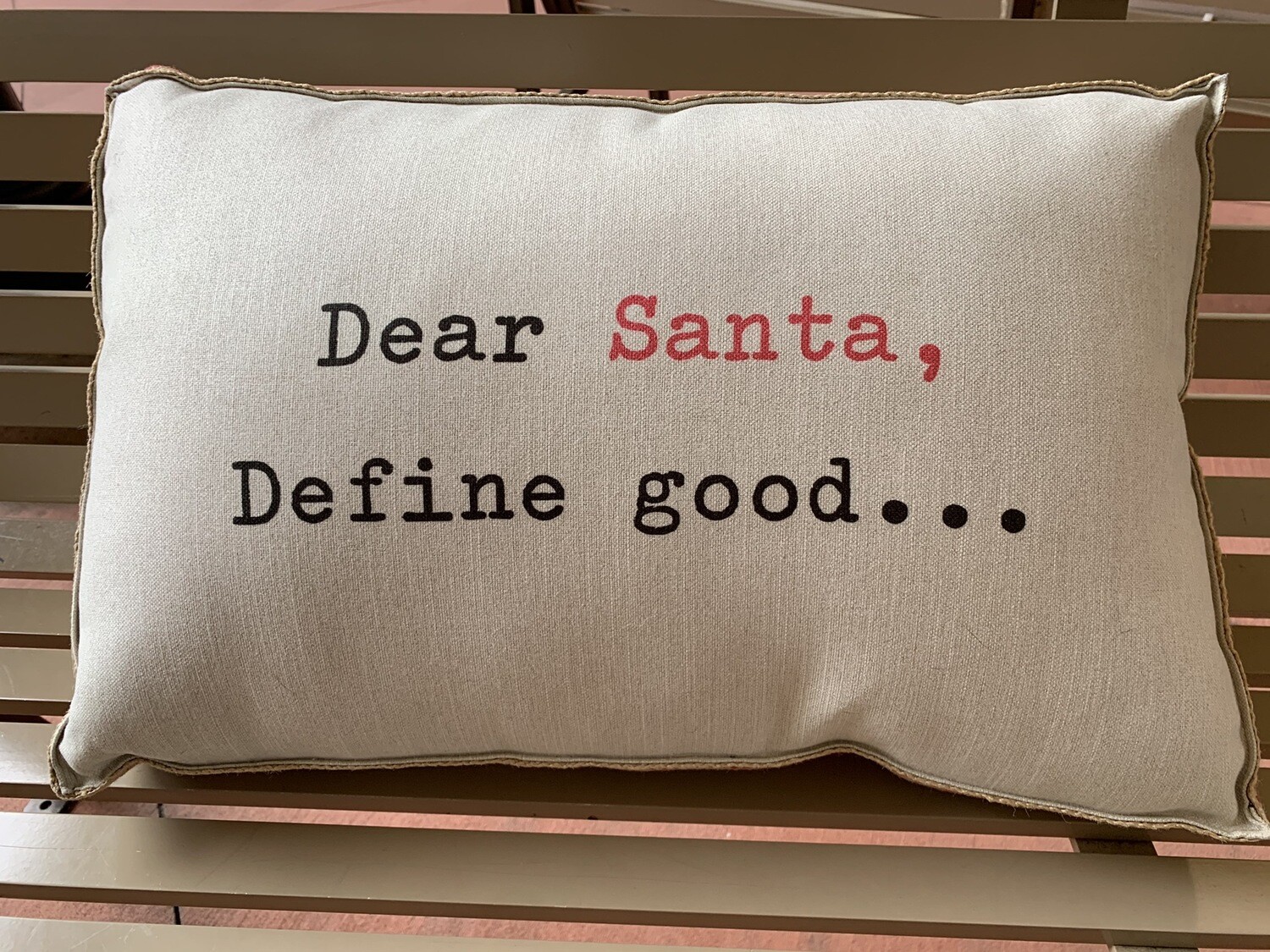 Christmas Farmhouse Pillow: 'Dear Santa..Define Good'