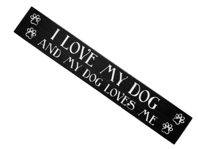 'I Love My Dog, My Dog Loves Me' Wood Block Sign 'I Love My Dog, My Dog Loves Me' Wood Block Sign