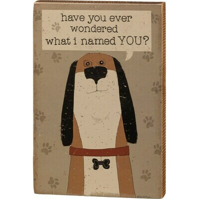 Ever Wonder What I Named You Wood Block Sign Ever Wonder What I Named You Wood Block Sign