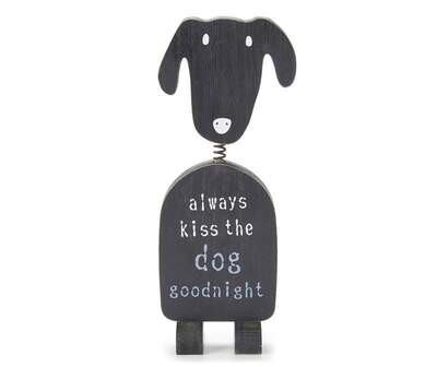 Bobble Head Dog: "Always Kiss The Dog Goodnight"