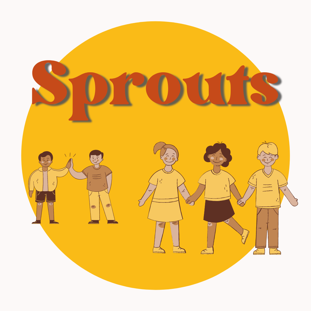 Sprouts! Ages 5-7, Tuesdays, 4-5.15 pm.