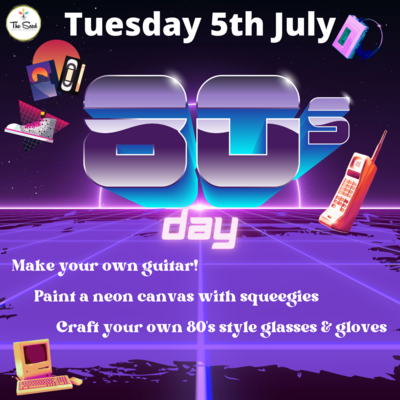 80'S DAY 5th July- Winter School Holidays - Single Day
