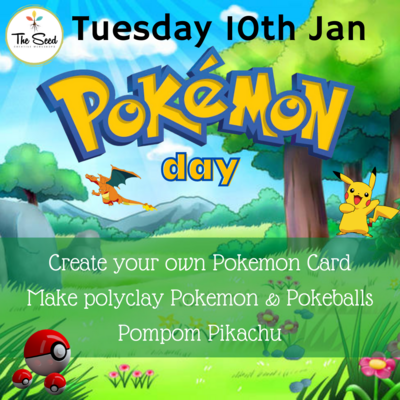 Pokemon Day- Tuesday 10th Jan - Single Day