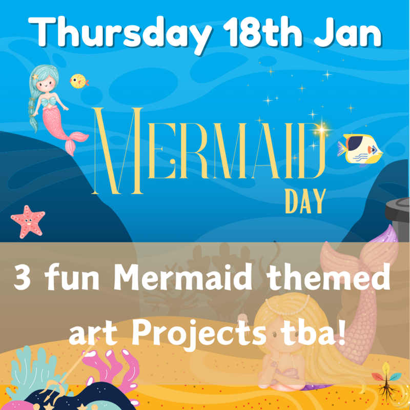 MERMAID DAY Thursday 18th January 9am 3pm