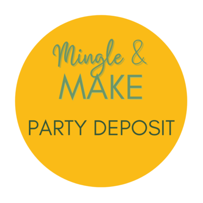 Mingle &amp; Make - Private Party Deposit