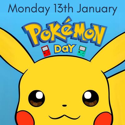 POKEMON DAY - Mon 13th January