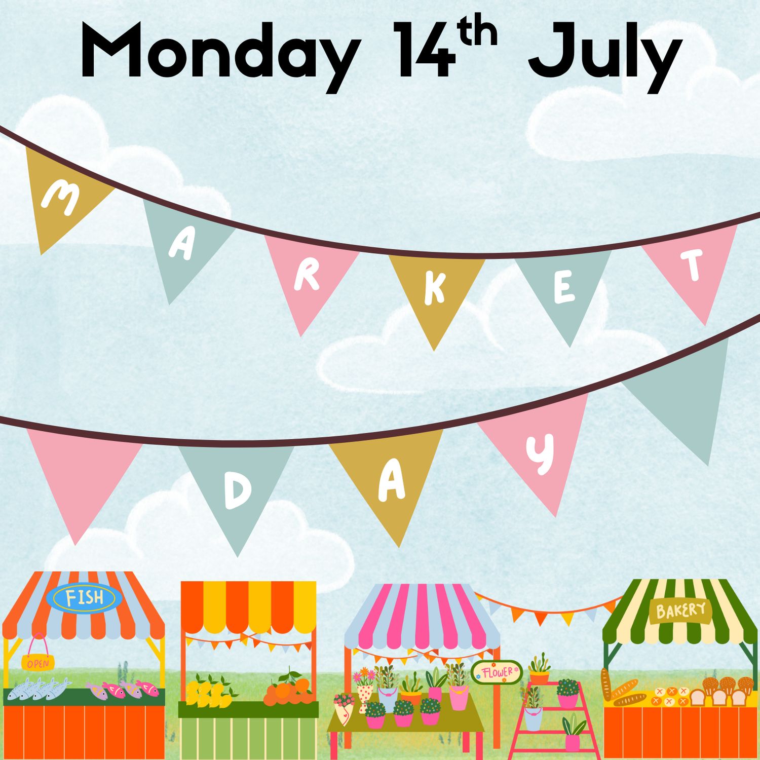 MARKET DAY - Monday 14th July