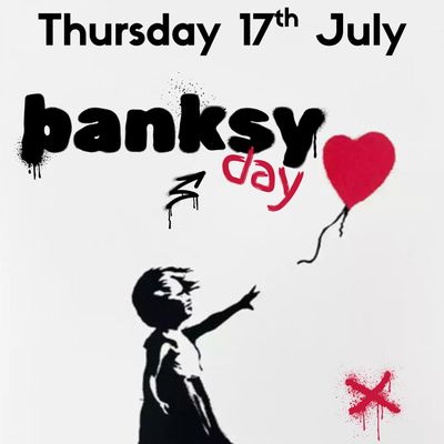 BANKSY DAY - Thursday 17th July