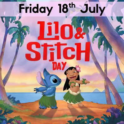 LILO &amp; STITCH DAY - Friday 18th July