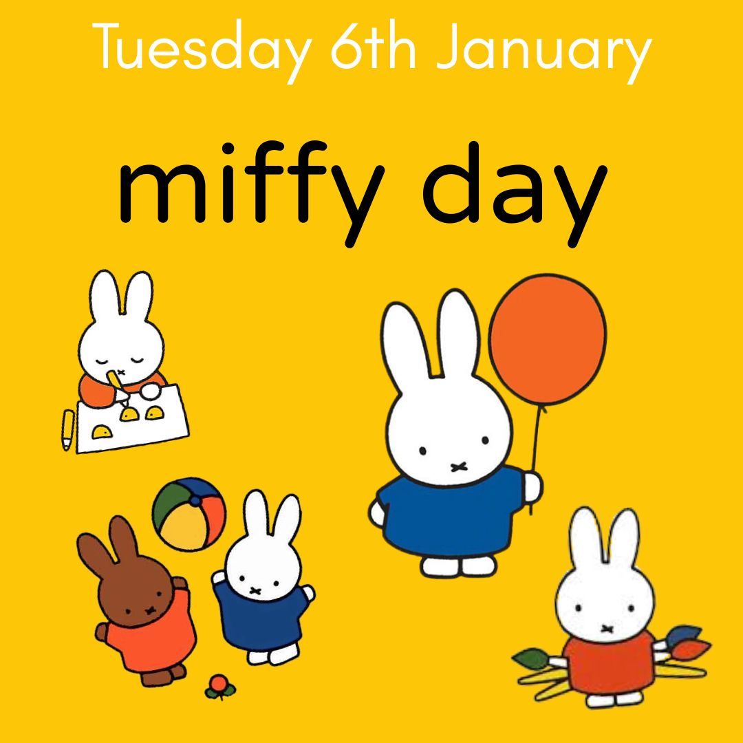 MIFFY DAY- Tuesday 6th January