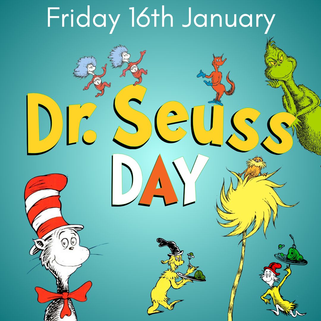 DR SEUSS DAY- Friday 16th January