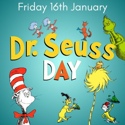 DR SEUSS DAY- Friday 16th January