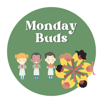 Buds! Ages 6-11, Mondays, 3:45-5pm.