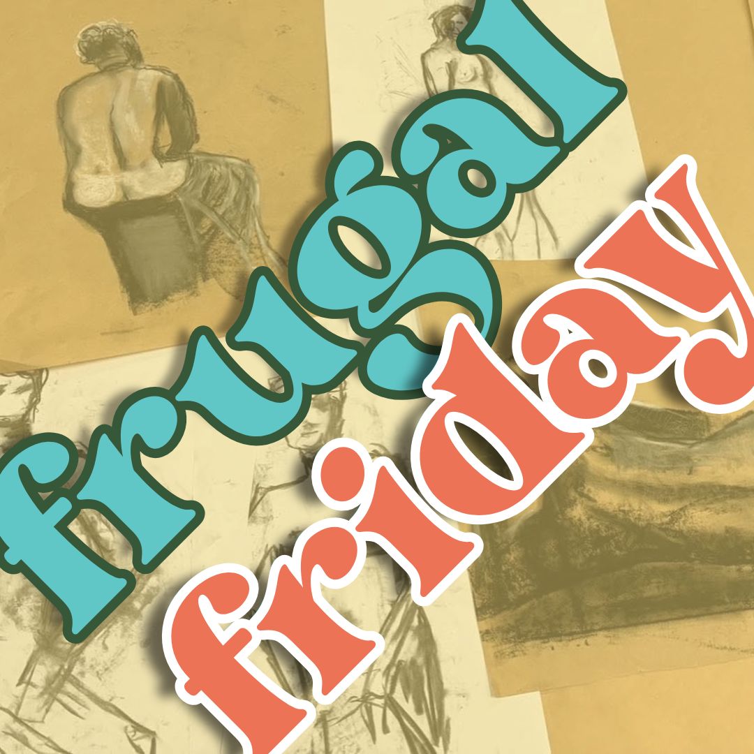 *FRUGAL FRIDAY* Life Drawing - Friday 13th March, 6-8pm