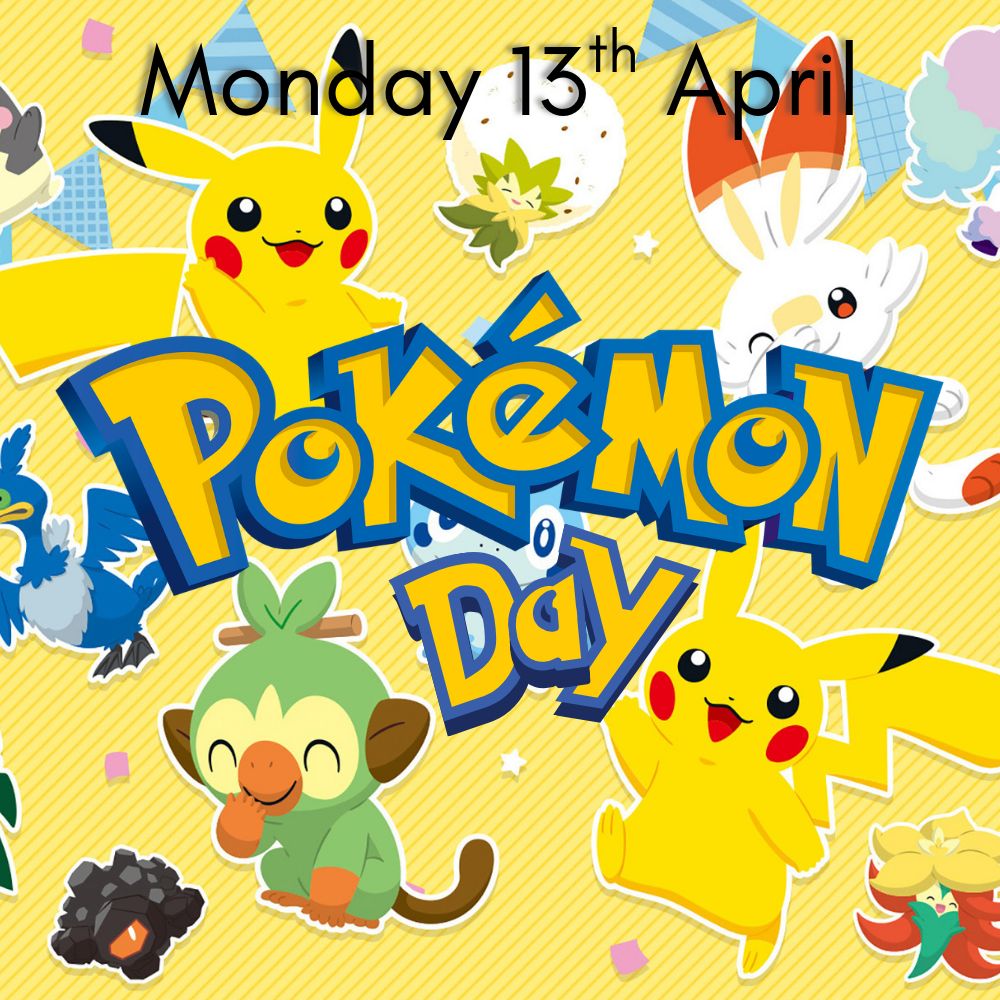 POKEMON DAY- Monday 13th April