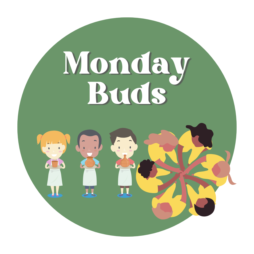 Buds! Ages 6-11, Mondays, 3:45-5pm.