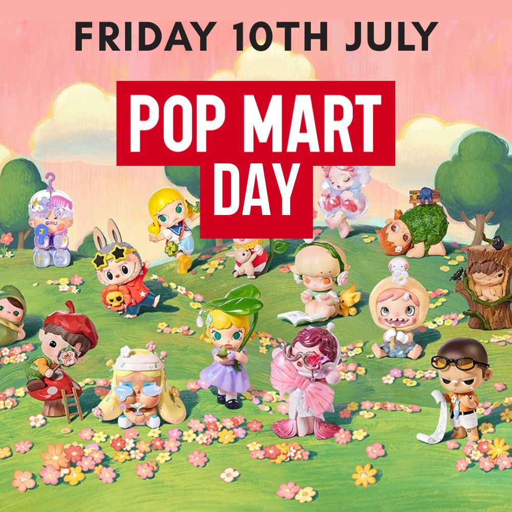 POPMART DAY- Friday 10th July