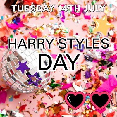 HARRY STYLES DAY- Tuesday 14th July