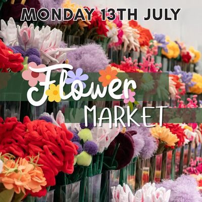 FLOWER MARKET DAY- Monday 13th July