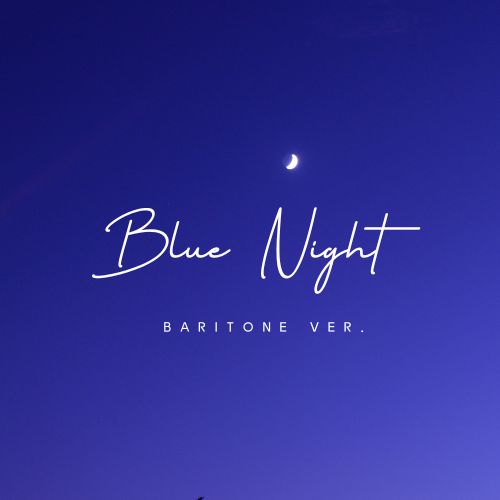 楽譜「 Blue Night/Baritone ver」