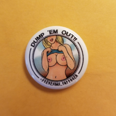 'Dump Em Out' Pin/Button