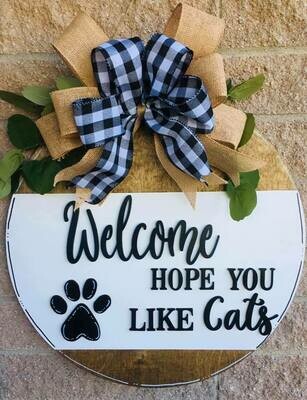 Everyday Welcome Hope You Like Dogs or Cats Circle Door Hanger