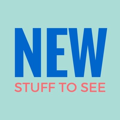 NEW stuff to see