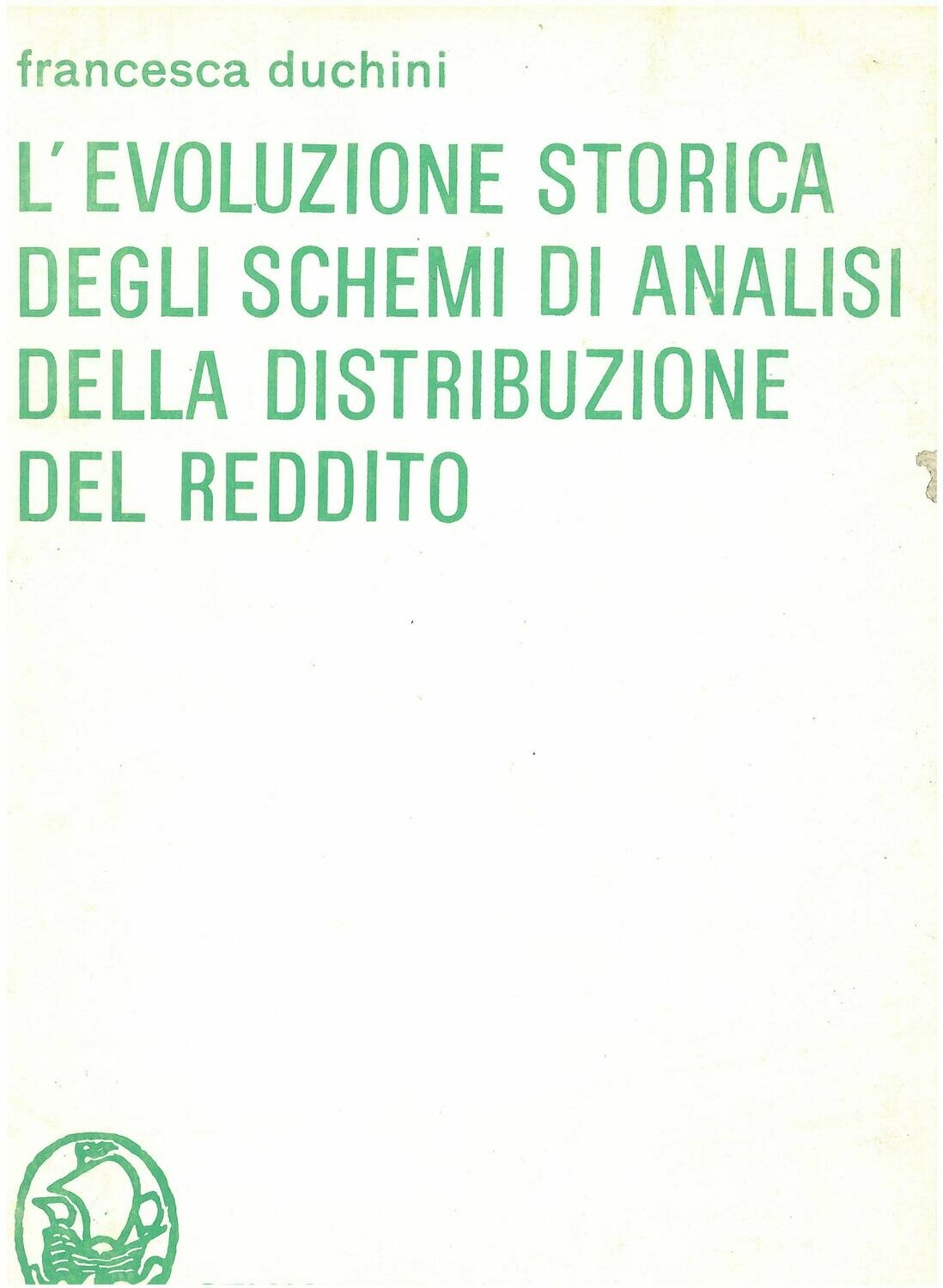 Duchini Francesca -  L'evoluzione storica degli schemi di analisi della distribuzione del reddito