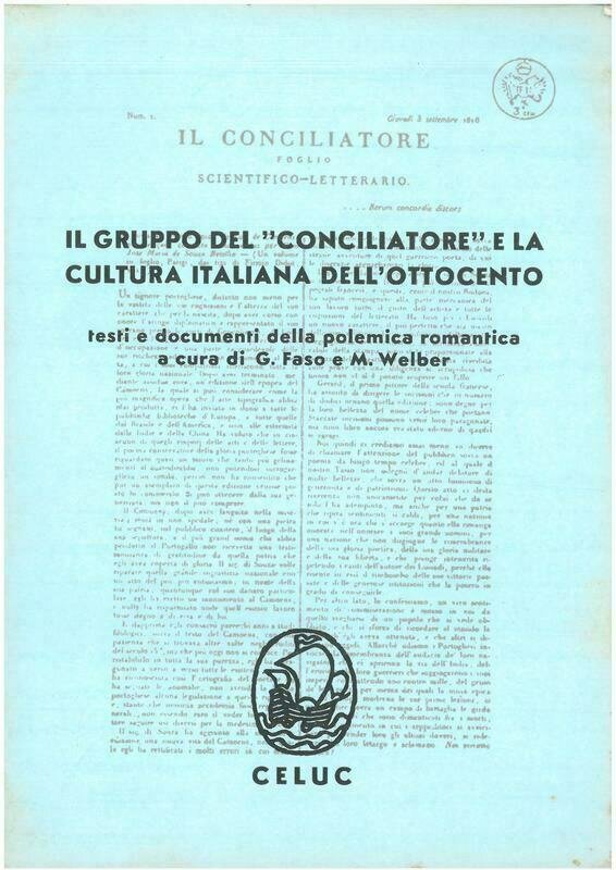 Faso G.; Welber M. - Il gruppo del «Conciliatore» e la cultura italiana dell'Ottocento. Testi e documenti della polemica romantica