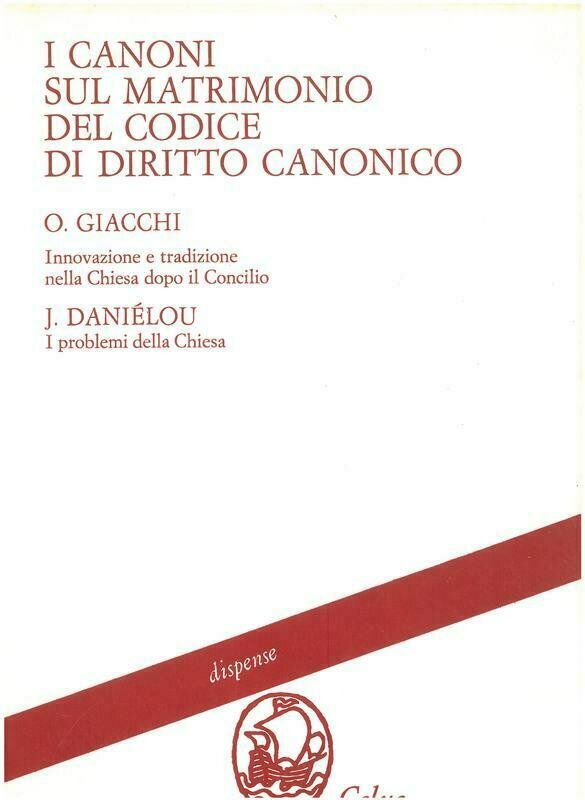 Giacchi Orio - I canoni sul matrimonio del Codice di diritto canonico. Con un saggio di J. Danielou