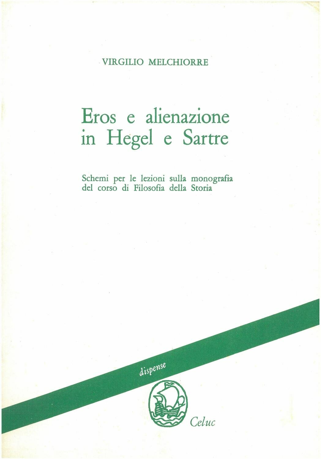 Melchiorre Virgilio - Eros e alienazione in Hegel e Sartre