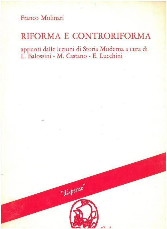 Molinari Franco - Riforma e controriforma. Appunti dalle lezioni di storia moderna
