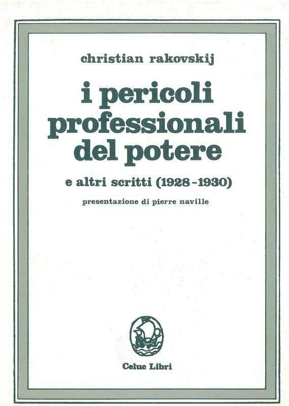 Rakovskij Christian G.; Chitarin A.; Briganti L. - I pericoli professionali del potere e altri scritti (1928-1930)