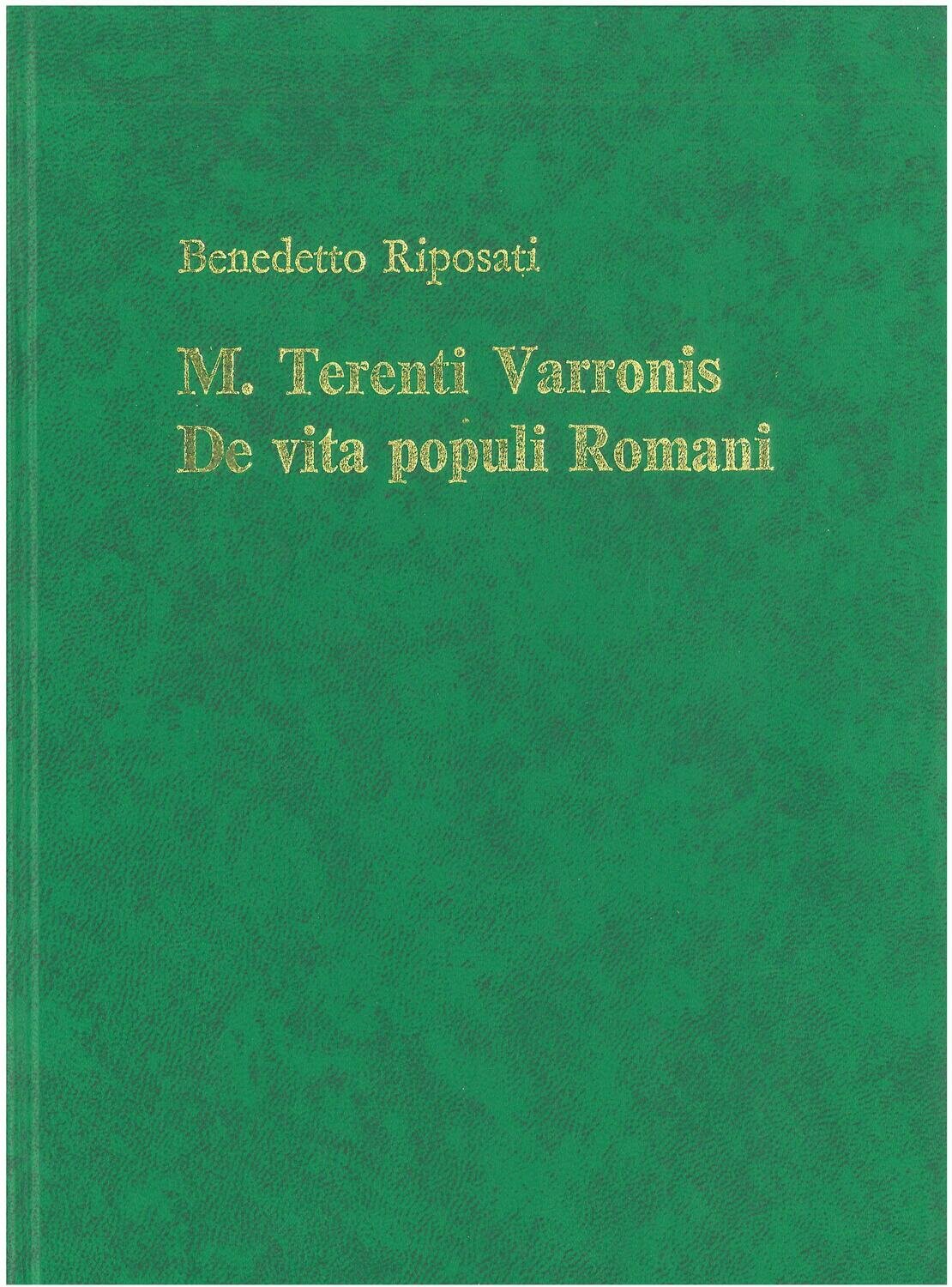 Riposati Benedetto - M. Terentii Varronis. De vita populi romani. Fonti. Esegesi dei frammenti