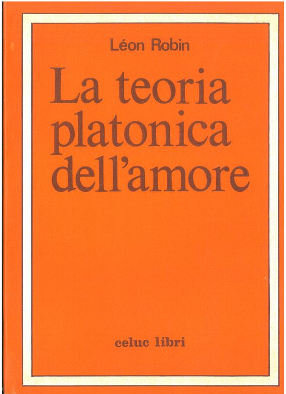 Robin Le'on; Reale G. - La teoria platonica dell'amore