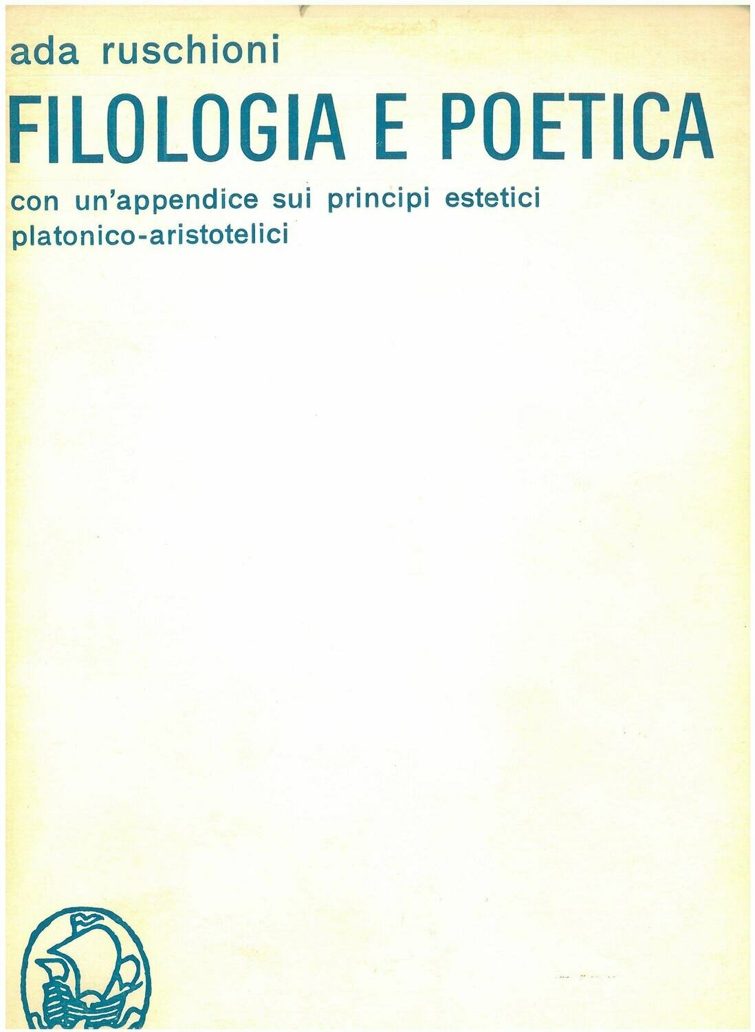 Ruschioni Ada - Filologia e poetica