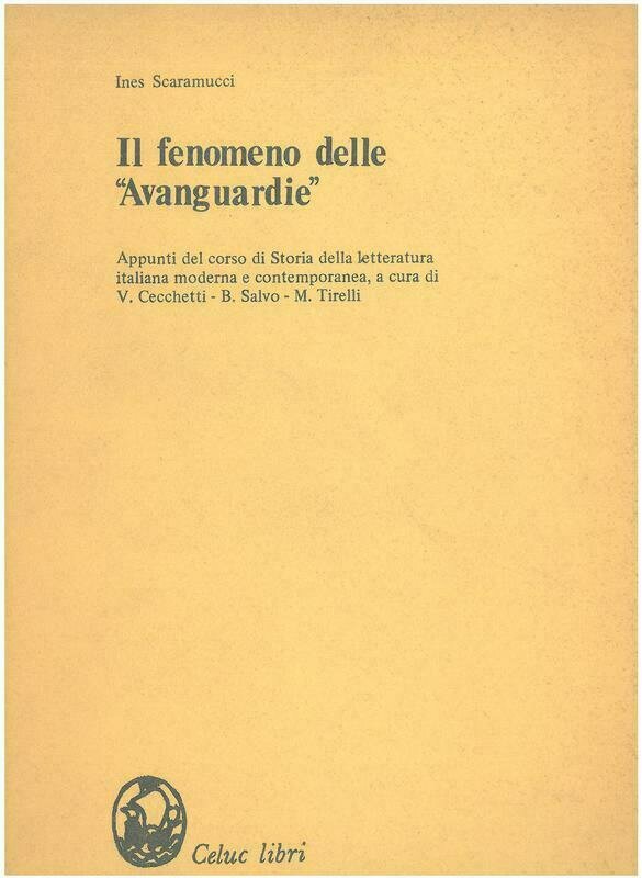 Scaramucci Ines; Cecchetti V. ; Salvo B.; Tirelli M.  -  Il fenomeno delle «Avanguardie». Appunti del corso di storia della letteratura moderna e contemporanea